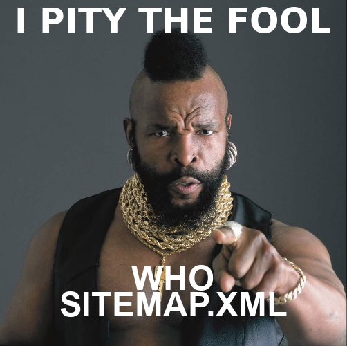 I pity the fool who sitemap.xml